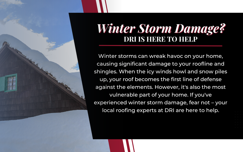 Infographic summarizing key points from the blog: 'Winter Storm Damage to Your Roof? DRI is Here to Help with Roofline Repairs and Shingle Repair.' Highlights the impact of winter storm damage, the services provided by DRI, and the importance of prompt roof repairs.